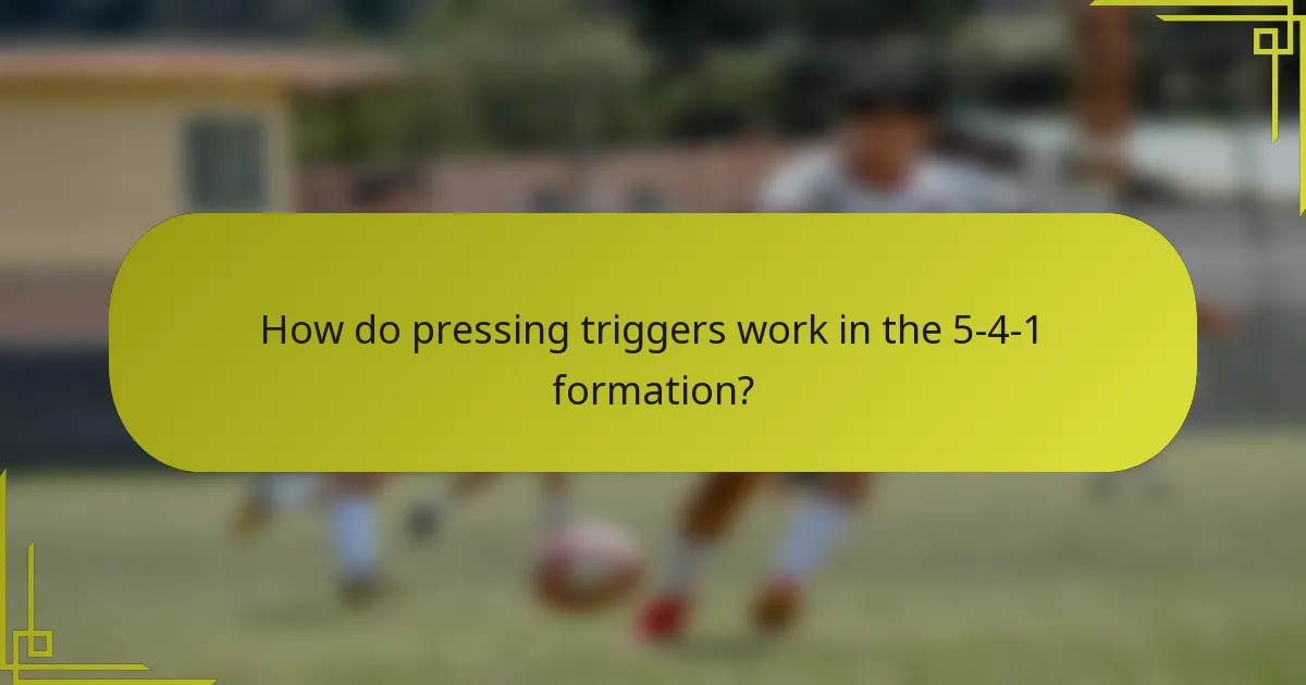 How do pressing triggers work in the 5-4-1 formation?