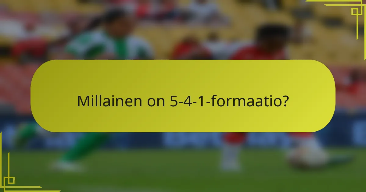 Millainen on 5-4-1-formaatio?