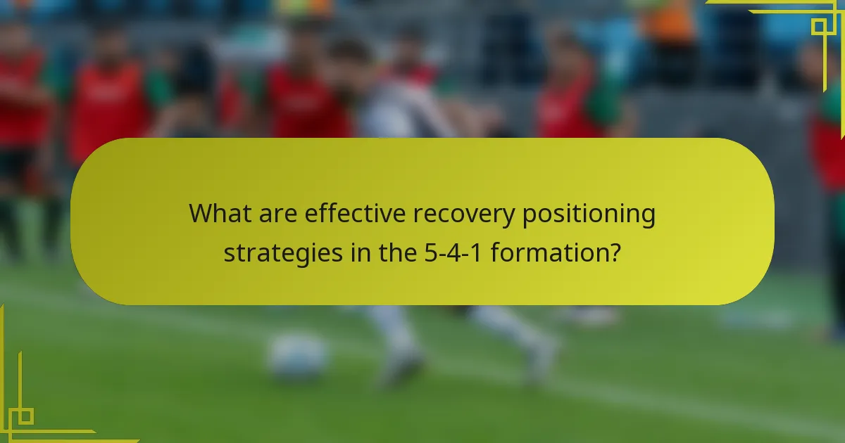 What are effective recovery positioning strategies in the 5-4-1 formation?