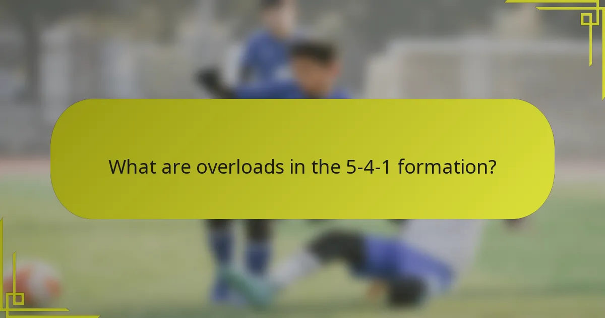 What are overloads in the 5-4-1 formation?