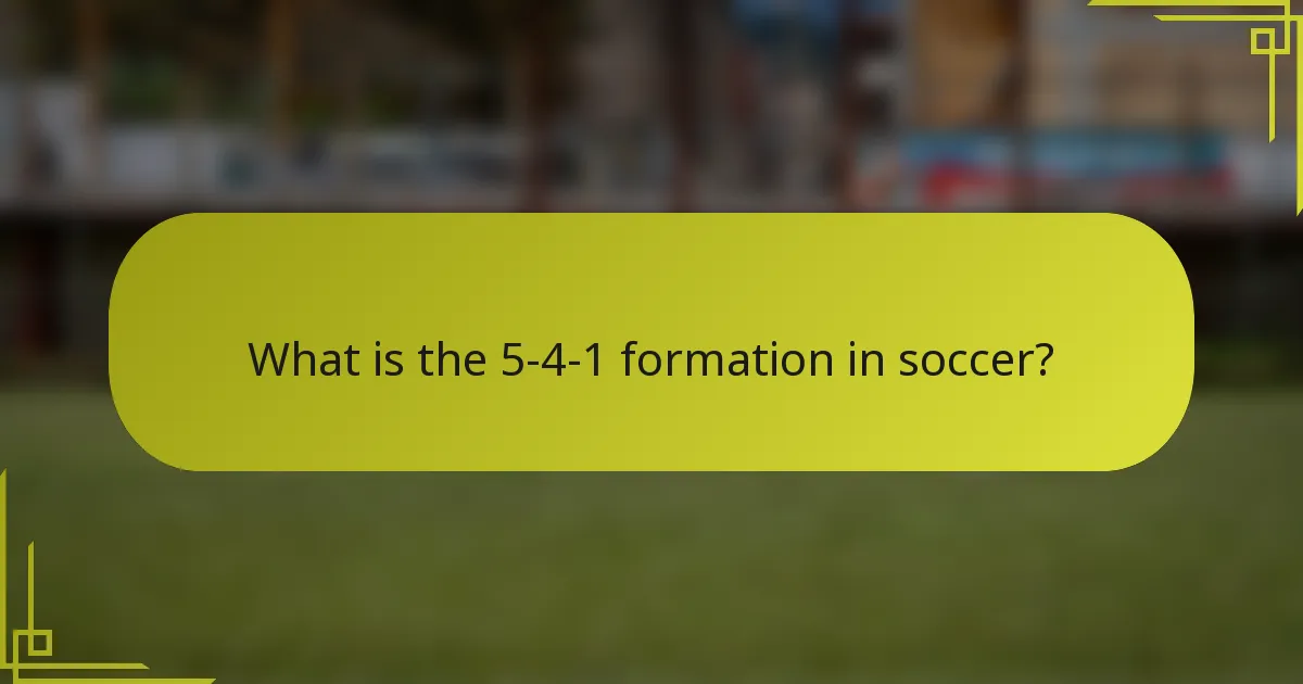What is the 5-4-1 formation in soccer?